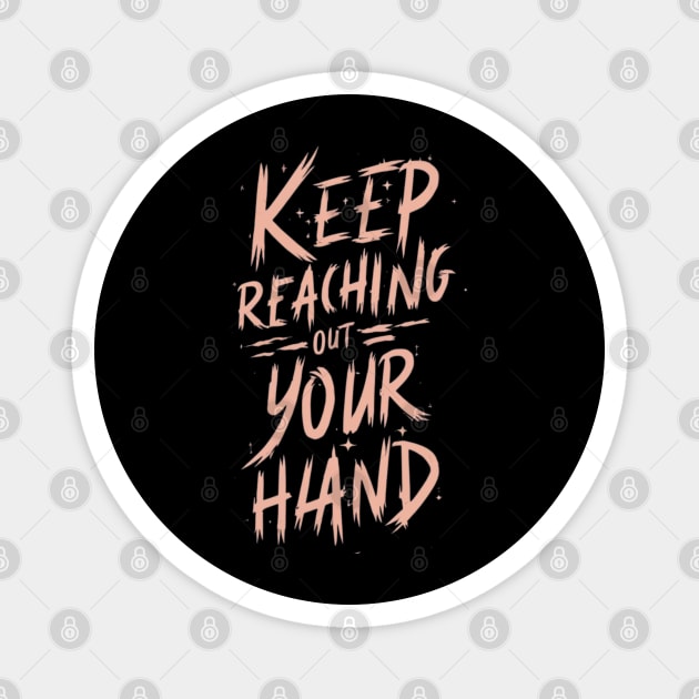 keep reaching out your hand Magnet by RalphWalteR